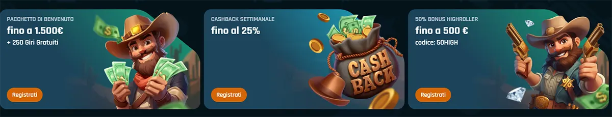 “Three horizontal promo cards in Italian: a welcome package up to €1,500 + 250 free spins with a smiling cowboy holding banknotes; weekly cashback up to 25% with a ‘Cash Back’ money bag and coins; and a 50% highroller bonus up to €500 (code: 50HIGH) with a cowboy holding two pistols, each with a ‘Registrati’ button.”